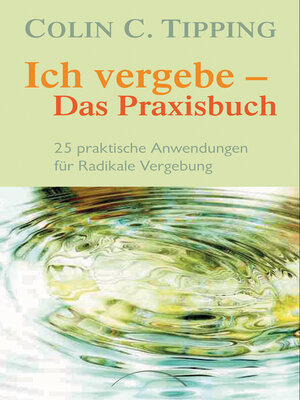 cover image of Ich vergebe--Das Praxisbuch